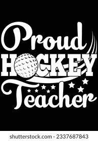 Proud hockey teacher vector art design, eps file. design file for t-shirt. SVG, EPS cuttable design file