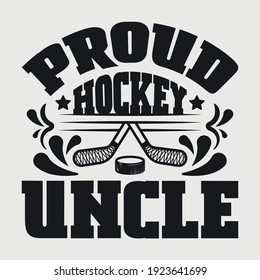 Proud Hockey Uncle Typography Vector Design 