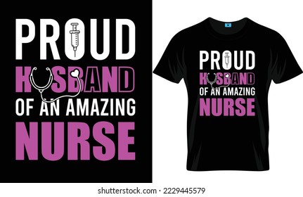 Proud husband of an amazing nurse Nursing T-Shirt Design