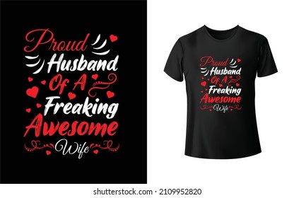 Proud Husband of A Freaking Awesome Wife T-Shirt Design Unique And Colorful T-shirt Design  Valentine T-Shirt Design