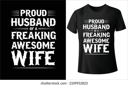 Proud Husband of A Freaking Awesome Wife T-Shirt Design Unique And Colorful T-shirt Design  Valentine T-Shirt Design