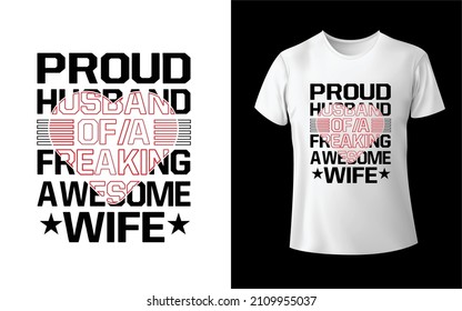 Proud Husband Of A Freaking Awesome Wife T-Shirt Design Unique And Colorful T-shirt Design  Valentine T-Shirt Design