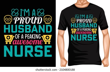 i'm a proud husband of a peaking awesome nurse tshirt design nurse lover tshirt