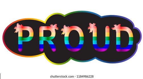 Proud - inscription in rainbow letters, lgtb concept