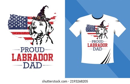 Proud Labrador Dad T-Shirt Design. Dog vector, paw vector, bone vector, Dog T-Shirt Design, Typography T-Shirt Design Template Motivational Quote Vector eps