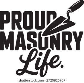 Proud masonry life logo features bold typography and a trowel icon symbolizing pride and profession in masonry work, representing craftsmanship and dedication to the trade.