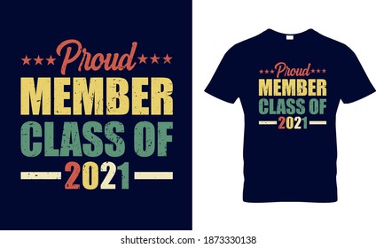 Proud member class of 2021 vector illustration for t-shirt design with slogan. Vector illustration design for fashion fabrics, textile graphics, prints.