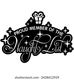 proud member of the naughty list black vector graphic design and cut file