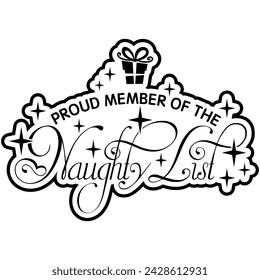 proud member of the naughty list black vector graphic design and cut file