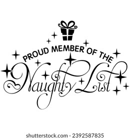 proud member of the naughty list christmas black vector graphic design and cut file