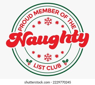 Proud Member Of The Naughty List Club Svg,, Christmas SVG Design, Merry Christmas T-shirts, Funny Christmas Quotes, Winter Quote, Christmas Saying, Holiday SVG T-shirt, Santa Claus Hat, New Year SVG svg