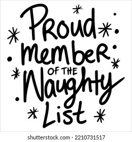  Proud member of the naughty list Merry Christmas shirt print template, funny Xmas shirt design, Santa Claus funny quotes typography design