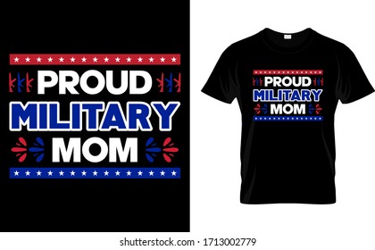 Proud Military Mom-Military,Mom T Shirt Design Template Vector.