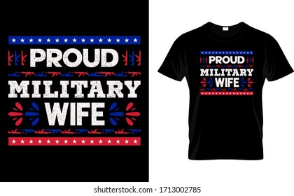 Proud Military Wife-Military,Wife USA Flag Concept T Shirt Design Template Vector.