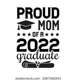 Proud Mom Of A  2022 Graduate svg