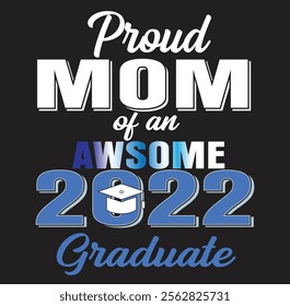 Proud Mom of 2022 Graduation Class 2022 Graduate Family 