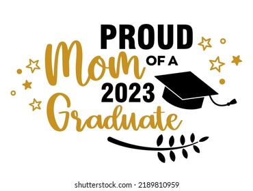 Proud mom of a 2023 Graduate . Trendy calligraphy inscription with black hat