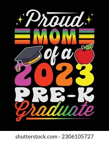 Proud Mom Of A 2023 Pre-k Graduate T-Shirt Design