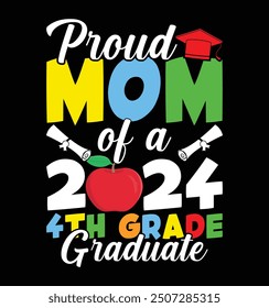 Proud Mom of a 2024 4th Grade Graduate t-shirt design