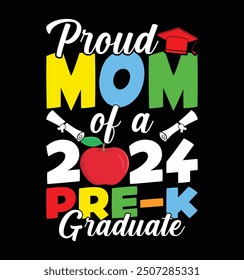 Proud Mom of a 2024 Pre-K Graduate t-shirt design