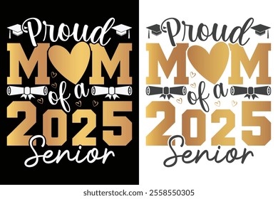 Proud Mom Of A 2025 Senior Typography Design, Educational Typography Design, Educational Motivational Tee Design, EPS