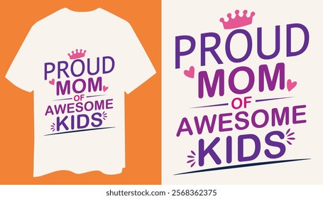 Proud Mom of Awesome Kids" T-Shirt Design