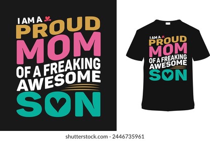 Proud Mom Awesome Son Typography T shirt Design, vector illustration, graphic template, print on demand, vintage, eps 10, textile fabrics, retro style, element, apparel, mother's day t shirt, mom tee