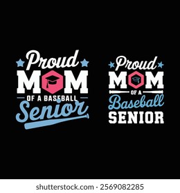 Proud mom of a Baseball senior, typographic t-shirts, cards, posters, banners, etc. vector illustration.