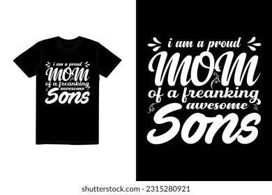 I am a proud mom because I have a cute child quote Mother's Day typography t-shirt design, Mom t-shirt design