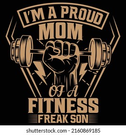 I am a proud mom of a fitness freak son, gym t-shirt design, vector element