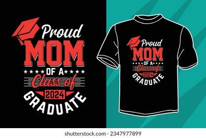 proud mom graduate 2024 t shirt design