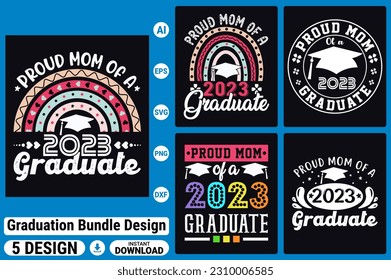 Proud Mom Of The Graduate bundle Design ,Graduation T-shirt Design,Student graduate badges. College graduation quotes, Graduation 2023,proud family of a 2023 graduate