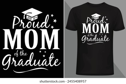 Proud Mom of the Graduate t shirt design 