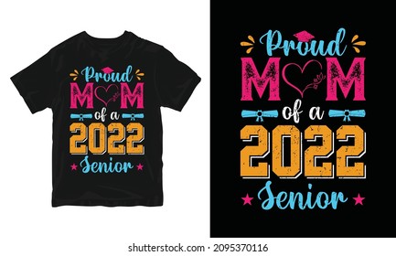 Proud Mom, Graduation T-shirt Design, Congratulation Event, T-shirt, Party, High School Or College Graduate.