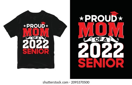 Proud Mom, Graduation T-shirt Design, Congratulation Event, T-shirt, Party, High School Or College Graduate.