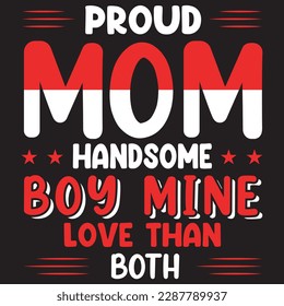 proud mom handsome boy mine love than both