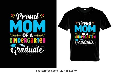 Proud mom of a kindergarten graduate t-shirt design svg