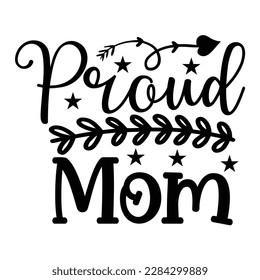 Proud Mom, Mother's Day typography t-shirt design. Hand lettering illustration for your design. celebration in calligraphy text