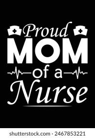 "Proud mom of a nurse" eps vector file for Cricut or silhouette. You can edit it with Adobe Illustrator and eps editor software.