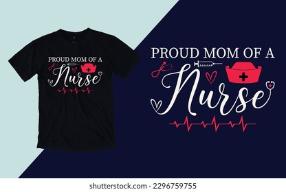 Proud Mom of A Nurse, Nurse Mother's Day T shirt