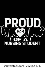 
Proud Mom Of A Nursing Student eps cut file for cutting machine