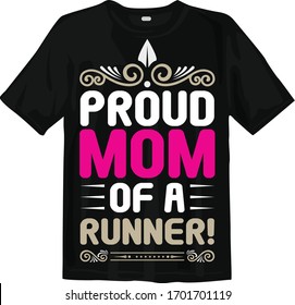 Proud Mom of a Runner. Mom T-shirt, Runner Mom T-shirt Design