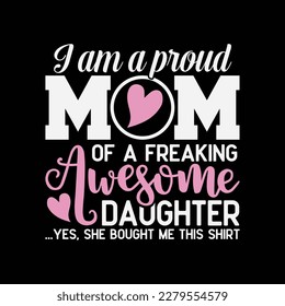 I'm A Proud Mom Shirt Gift From Daughter Funny Mothers Day