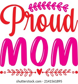 Proud Mom T-shirt Design ,vector File.