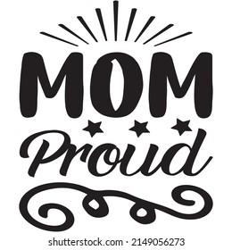 Proud Mom T-shirt Design ,vector File.