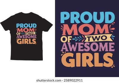 Proud mom of two awesome girls mom t shirt design vector