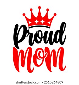 Proud mom typography t shirt design for mothers day celebration