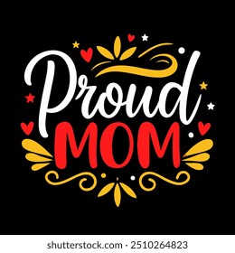 Proud mom typography t shirt design for mothers day celebration