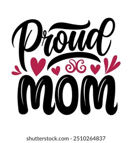 Proud mom typography t shirt design for mothers day celebration