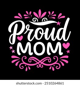 Proud mom typography t shirt design for mothers day celebration